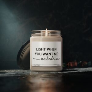 Light When You Want Me Naked | Funny Love Scented Candle