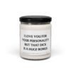 I Love You for Your Personality, But That Dick Is a Huge Bonus | Funny Husband Boyfriend Scented Candle