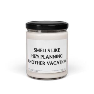 Smells Like He’s Planning Another Vacation | Funny Traveler Scented Candle