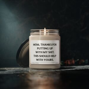 Mom, Thanks for Putting Up with My Shit. This Should Help with Yours | Funny Mom Scented Candle