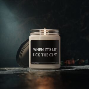 When It’s Lit Lick the Clit | Funny Love Scented Candle