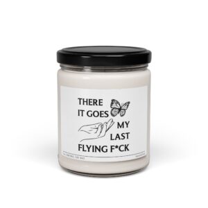 There It Goes My Last Flying Fuck | Funny Scented Candle
