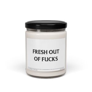 Fresh Out of Fucks | Funny Swear Word Scented Candle