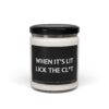 When It’s Lit Lick the Clit | Funny Love Scented Candle