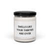 Smells Like Your Thirties Are Over | Funny 40th Birthday Scented Candle