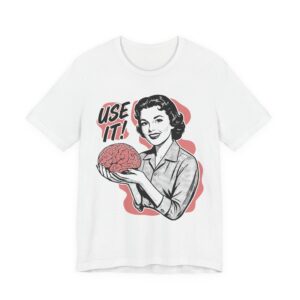 Use Your Brain | Funny 50s Style Ad Parody T-Shirt for Thinkers