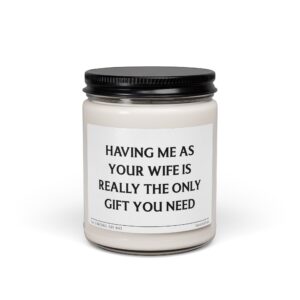 Having Me as Your Wife is Really the Only Gift You Need | Funny Husband and Wife Scented Candle
