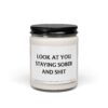 Look at You Staying Sober and Shit | Funny Sober Scented Candle
