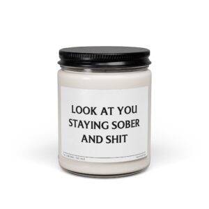 Look at You Staying Sober and Shit | Funny Sober Scented Candle