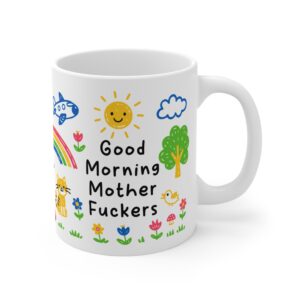 Good Morning Mother Fuckers | Funny Doodle Art Coffee Mug