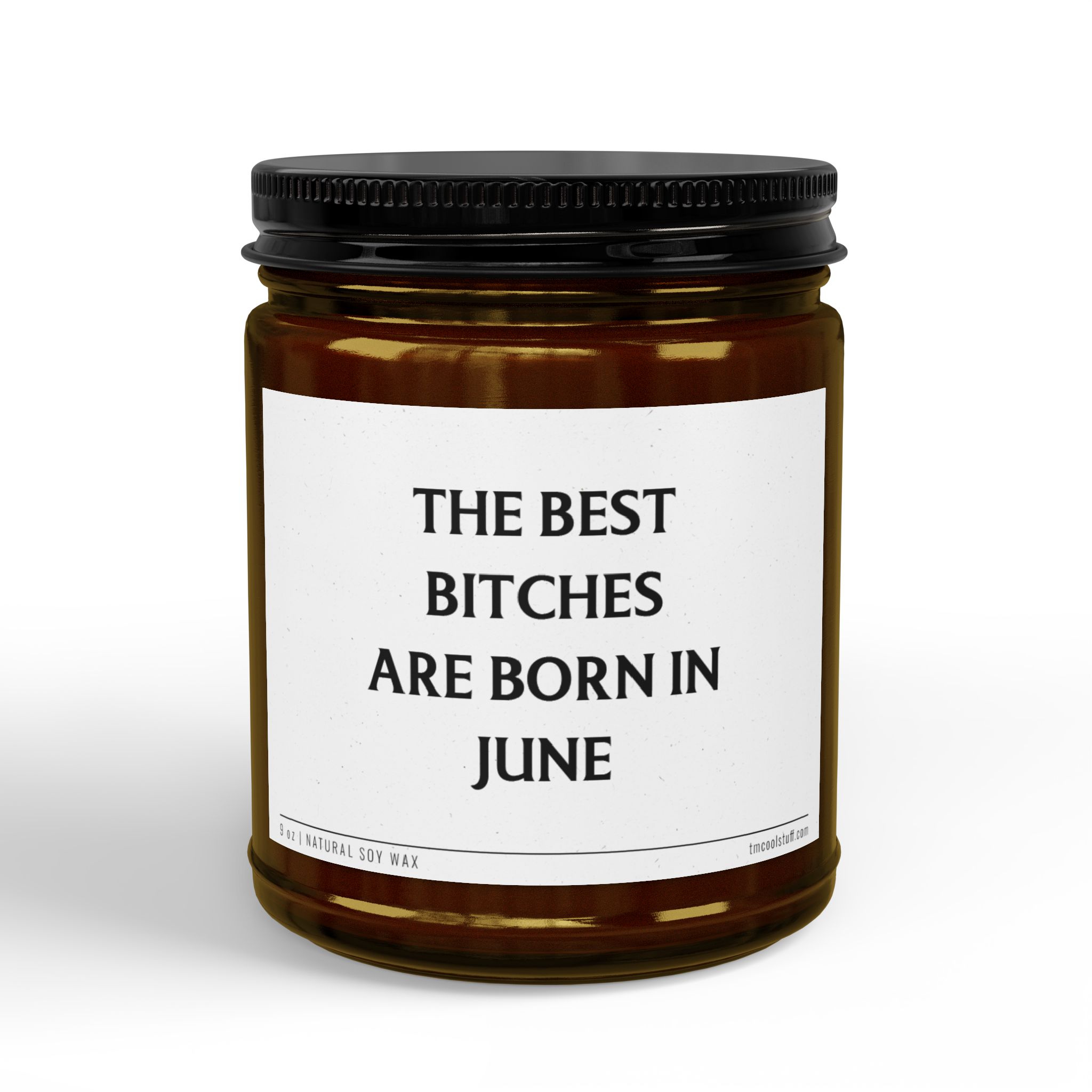 The Best Bitches Are Born in June | Funny June Birthday Gift Scented Candle