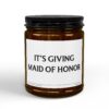 It’s Giving Maid of Honor | Funny Wedding Scented Candle
