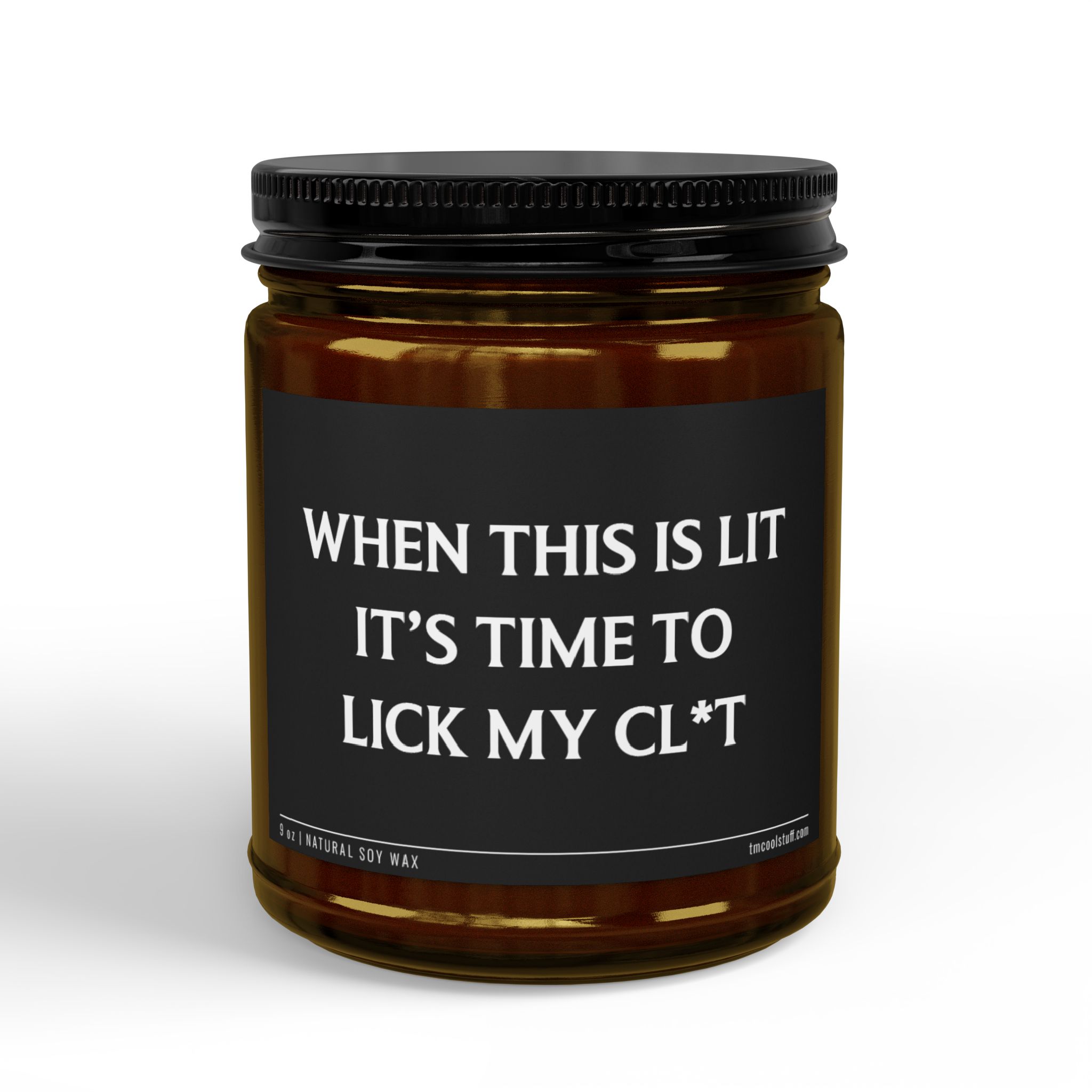 When This Is Lit, It's Time to Lick My Clit | Funny Love Scented Candle