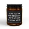 I Love You for Your Personality, But That Dick Is a Huge Bonus | Funny Husband Boyfriend Scented Candle