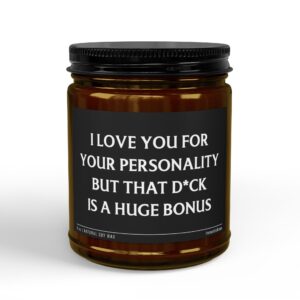I Love You for Your Personality, But That Dick Is a Huge Bonus | Funny Husband Boyfriend Scented Candle
