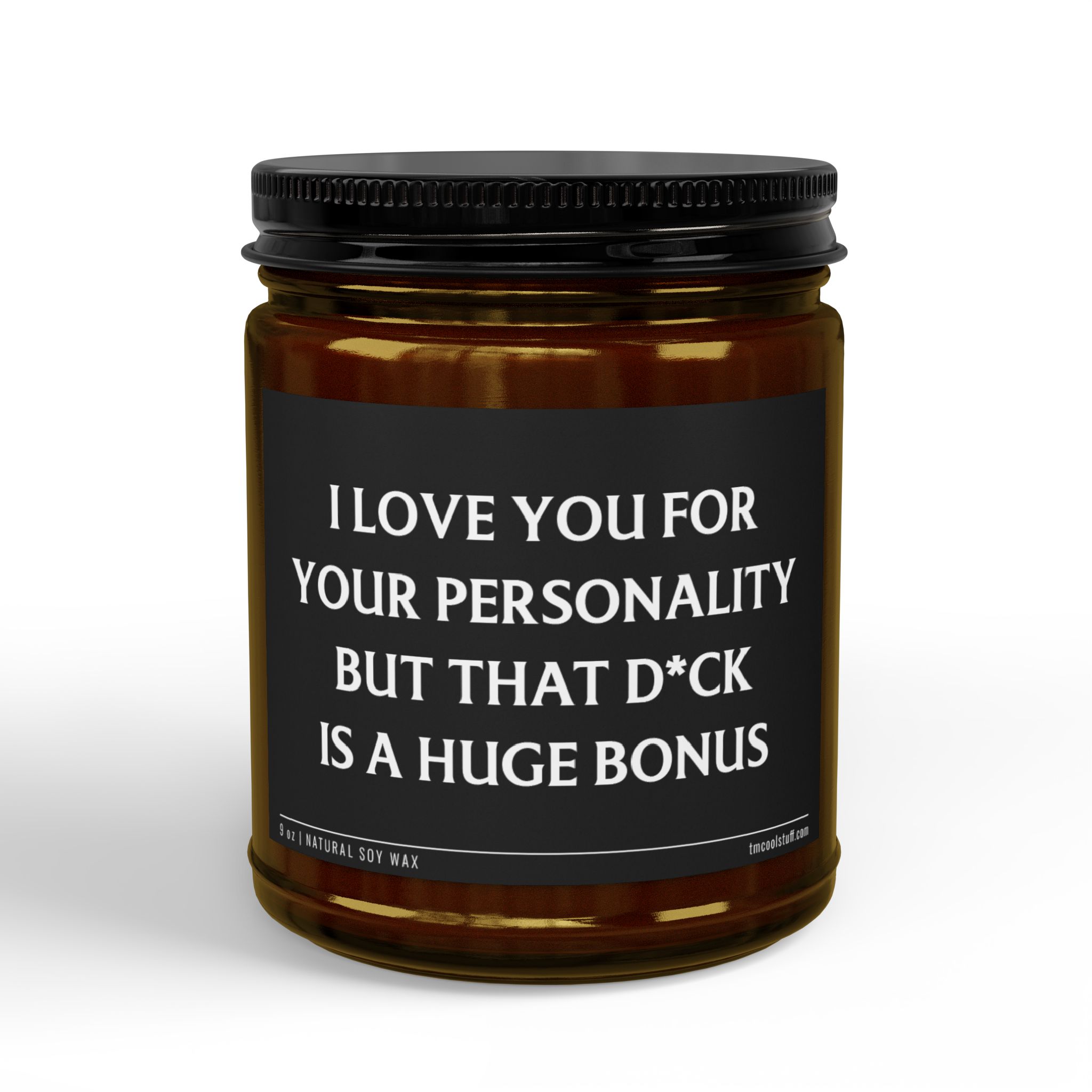 I Love You for Your Personality, But That Dick Is a Huge Bonus | Funny Husband Boyfriend Scented Candle
