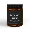 My Last Fuck | Funny Scented Candle