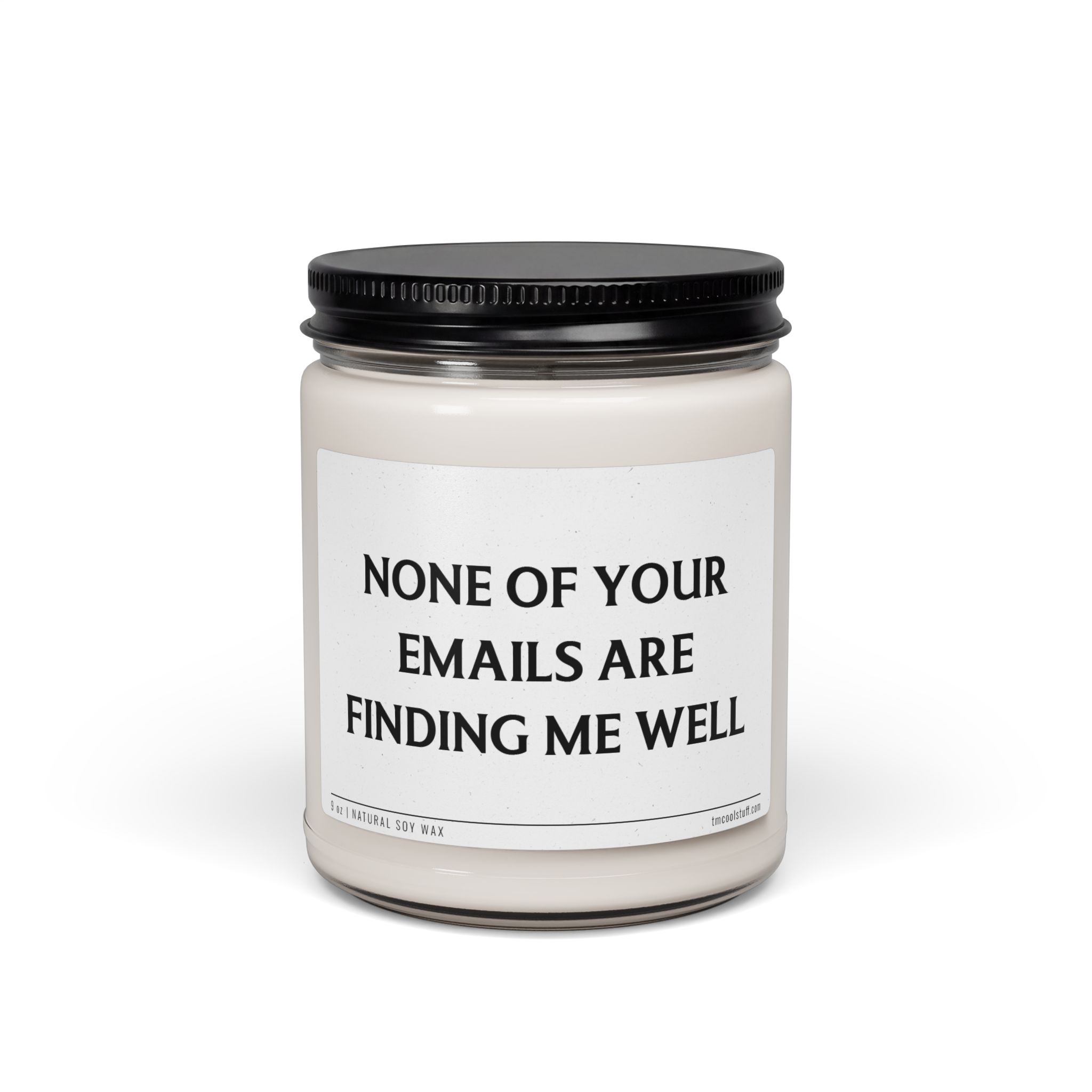 None of Your Emails Are Finding Me Well | Funny Coworker – Boss – Office Scented Candle