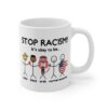 Stop Racism | Sarcastic Mug