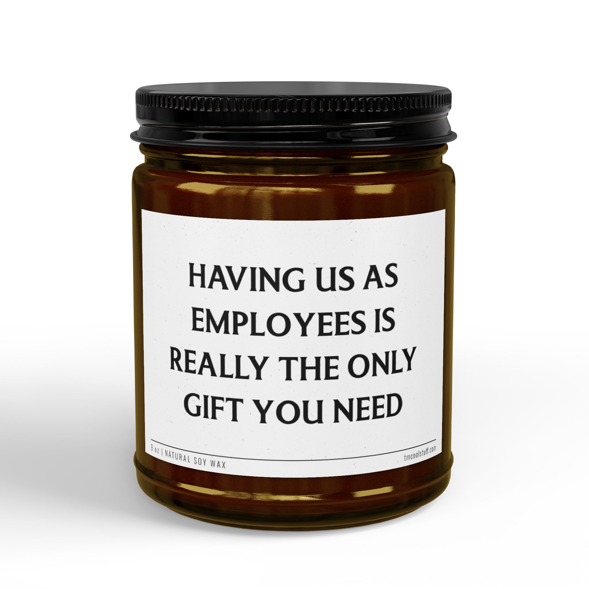Having Us as Employees Is Really the Only Gift You Need | Funny Boss Scented Candle