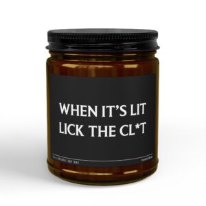 When It’s Lit Lick the Clit | Funny Love Scented Candle #SC38