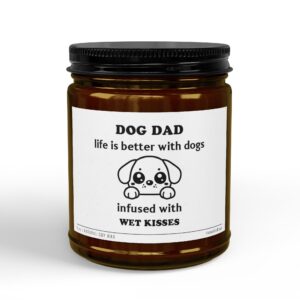 Life Is Better with Dogs | Infused with Wet Kisses | Cute Dog Dad Scented Candle
