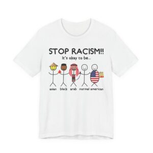 Stop Racism | Sarcastic T-Shirt