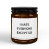 I Hate Everyone Except Us | Funny Love Scented Candle