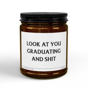 Look at You Graduating and Shit | Funny Graduation Scented Candle
