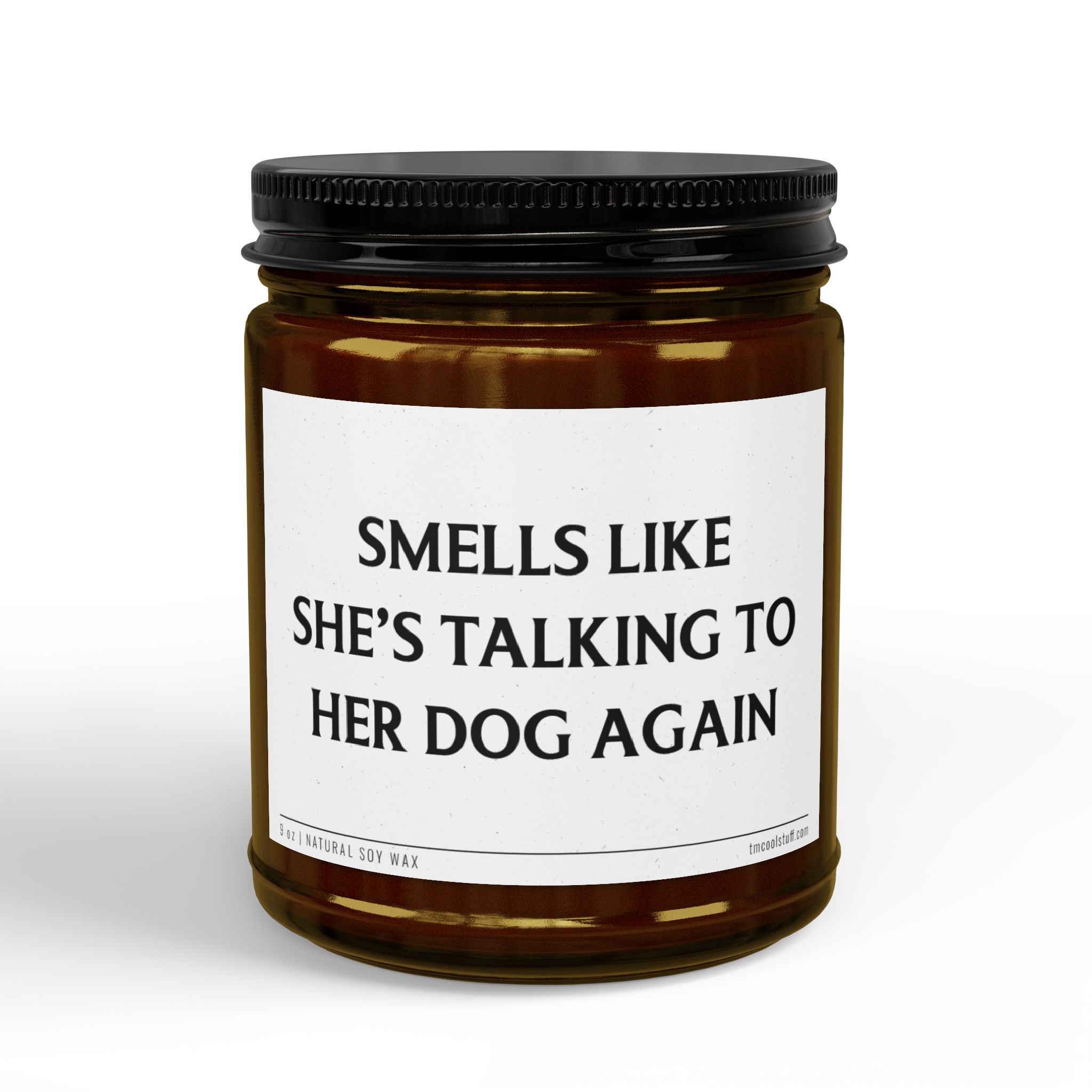 Smells Like She's Talking to Her Dog Again | Funny Dog Owner Scented Candle