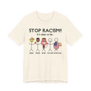 Stop Racism | Sarcastic T-Shirt