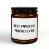 Best Fucking Friend Ever | Funny Best Friend Scented Candle