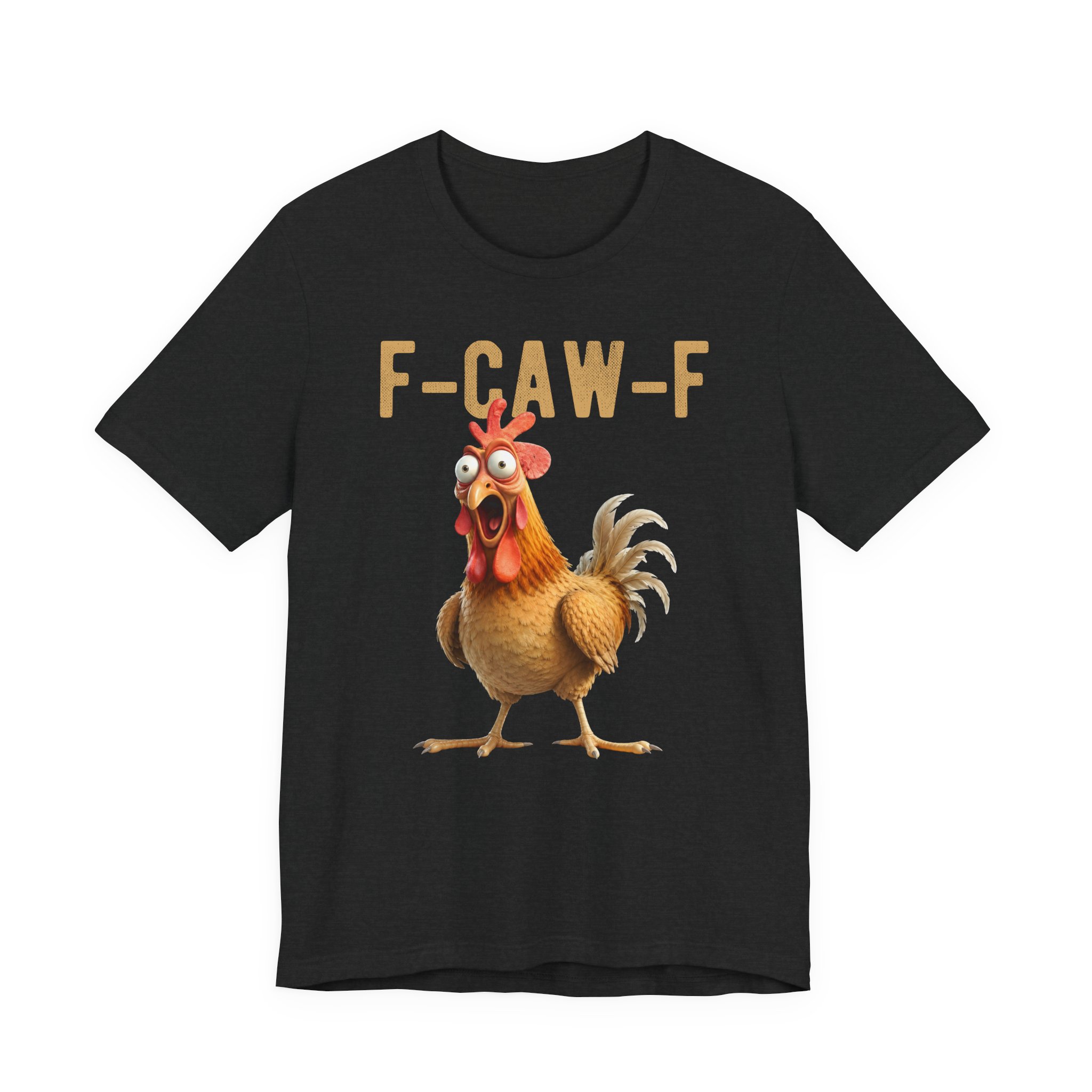 F-Caw-F Funny Chicken Rooster T-Shirt